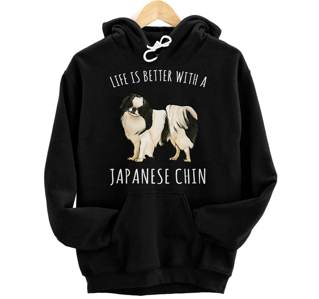 Personalized Life Is Better With A Japanese Chin Dog Lover Pullover Hoodie