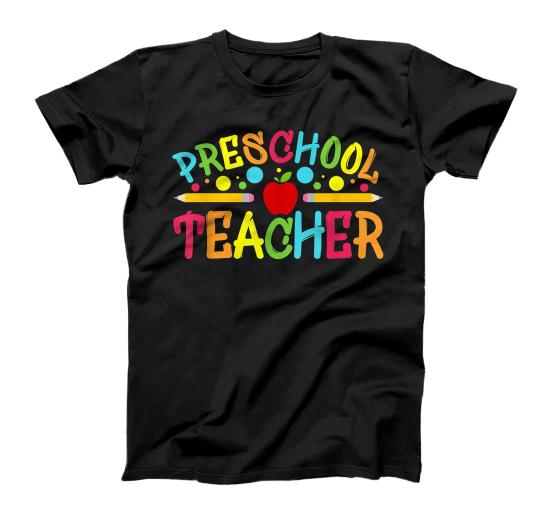 Preschool Teacher Preschool Teachers Back To School Teacher T-Shirt, Women T-Shirt