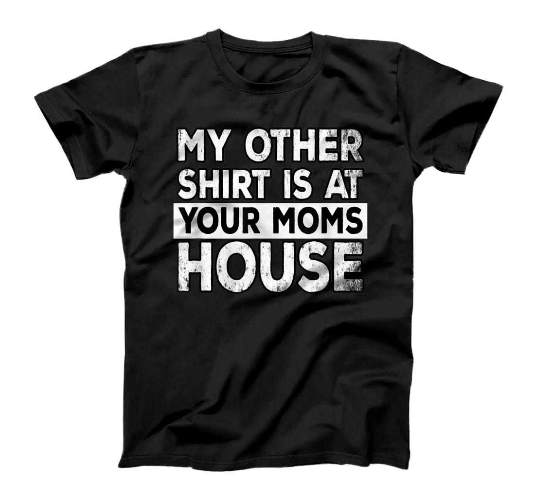 My Other is at your Moms House T-Shirt, Women T-Shirt