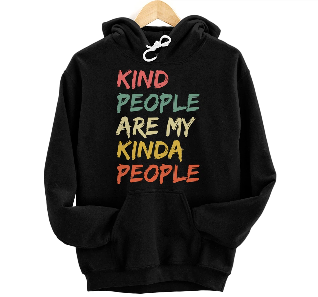 Personalized Kind People are my Kinda People Funny Humor Pun Kindness Pullover Hoodie