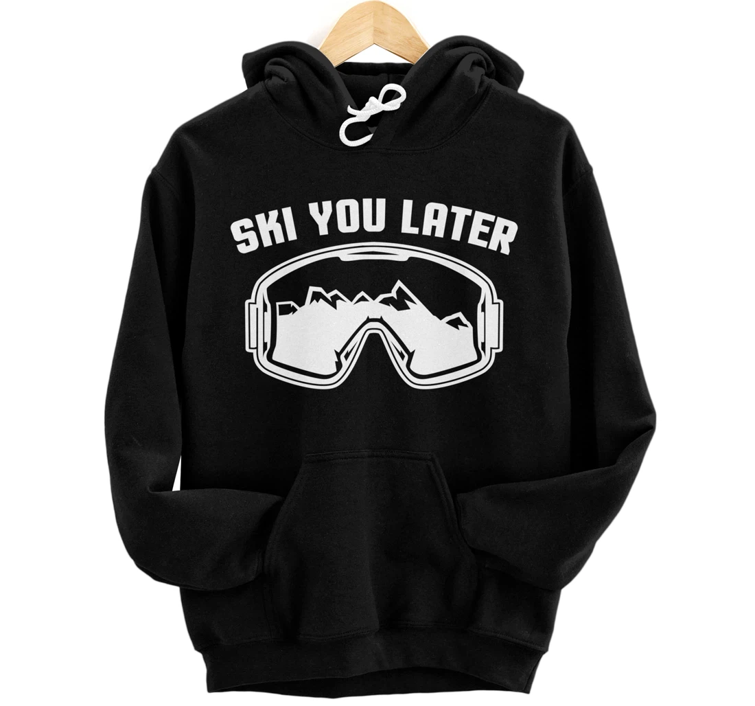 Personalized Ski You Later Skiing Skier Pullover Hoodie