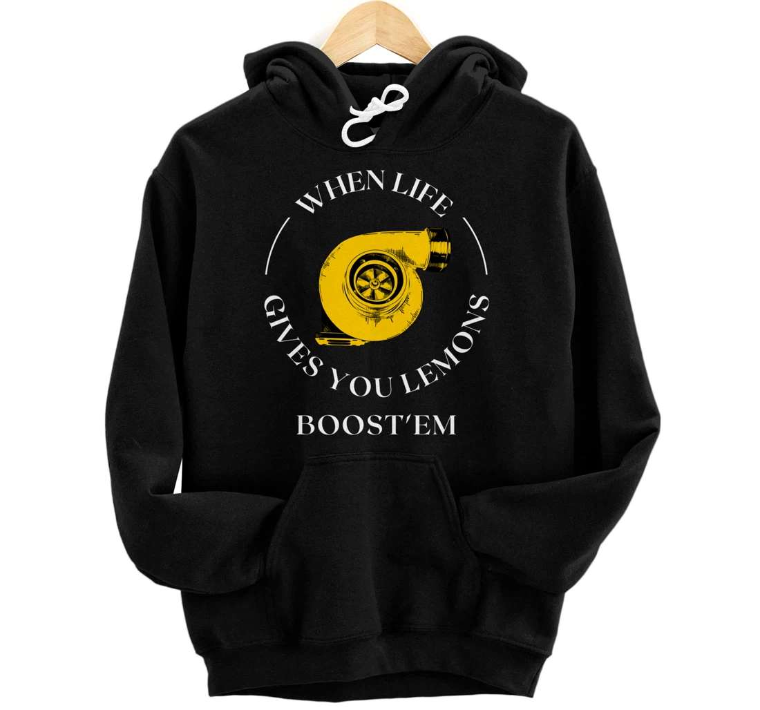 Personalized When Life Gives You Lemons Boost'em Turbo Funny Pullover Hoodie