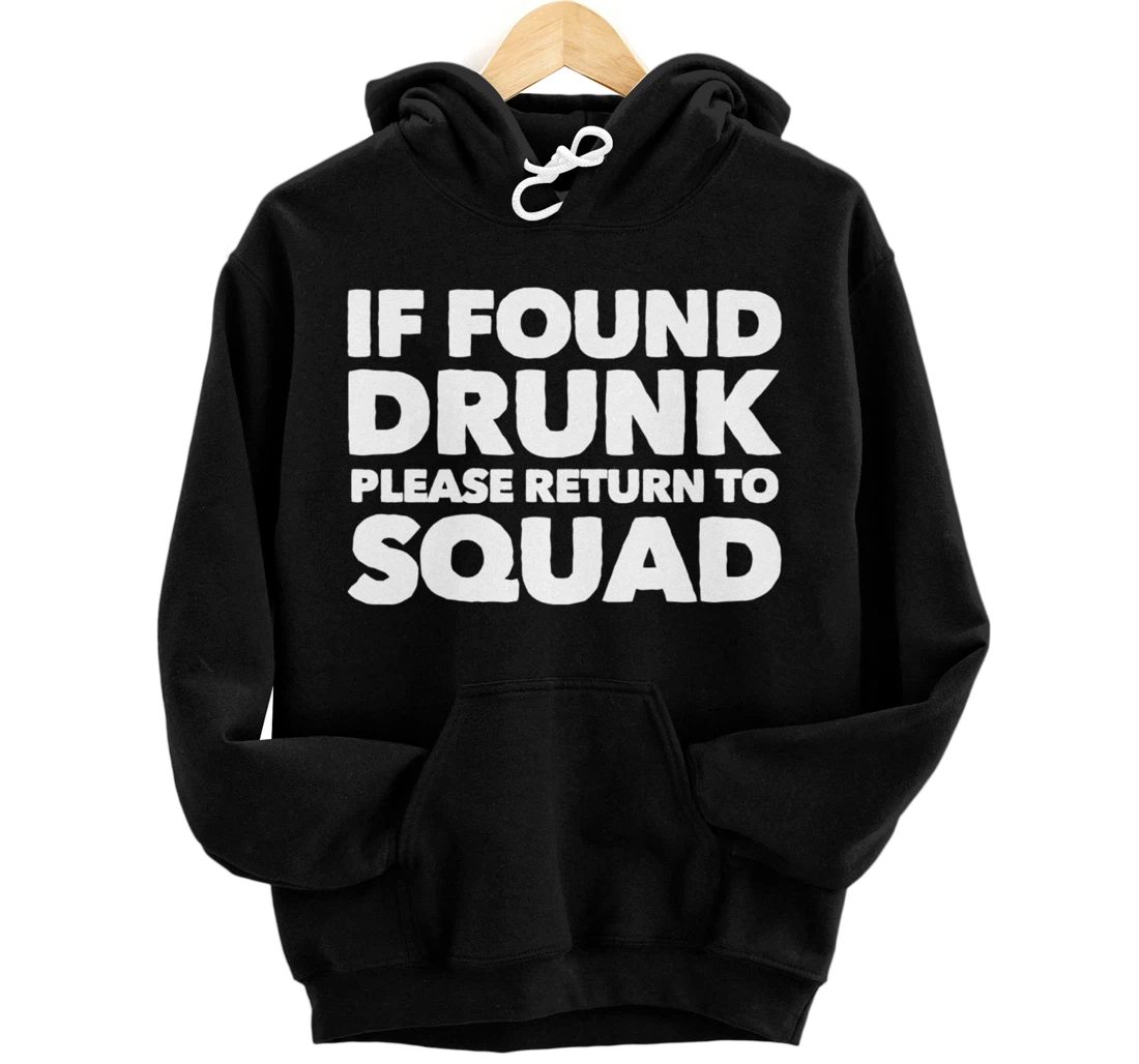 Personalized If Found Drunk Please Return To Squad Pullover Hoodie