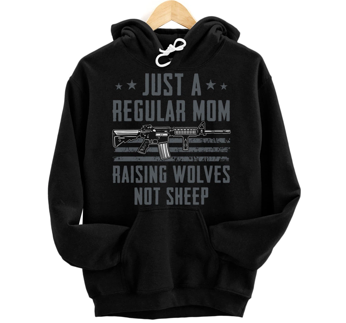 Personalized Just A Regular Mom Raising Wolves Not Sheep - Gun (ON BACK) Pullover Hoodie