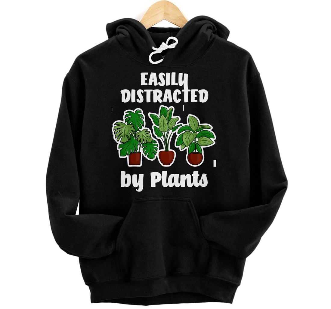 Personalized Easily Distracted By Plants Funny Gardening Gardener Pullover Hoodie