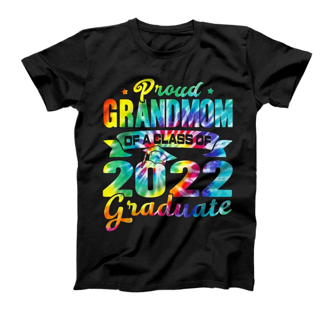 Proud Grandmom Of A Class Of 2022 Tie Dye Graduate Senior 22 T-Shirt, Kid T-Shirt and Women T-Shirt