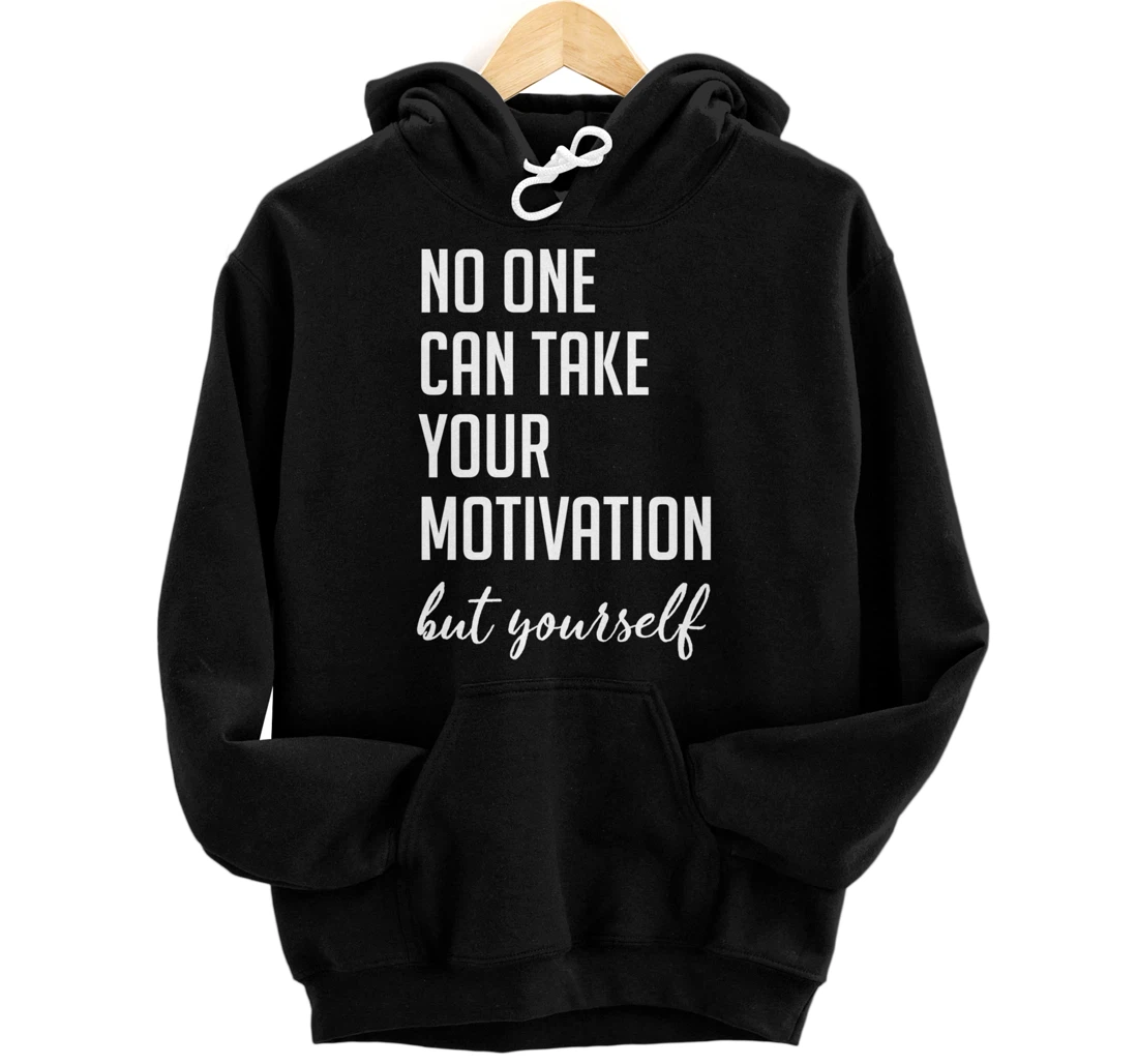 Personalized No one can take your motivation hilarious graphic design Pullover Hoodie