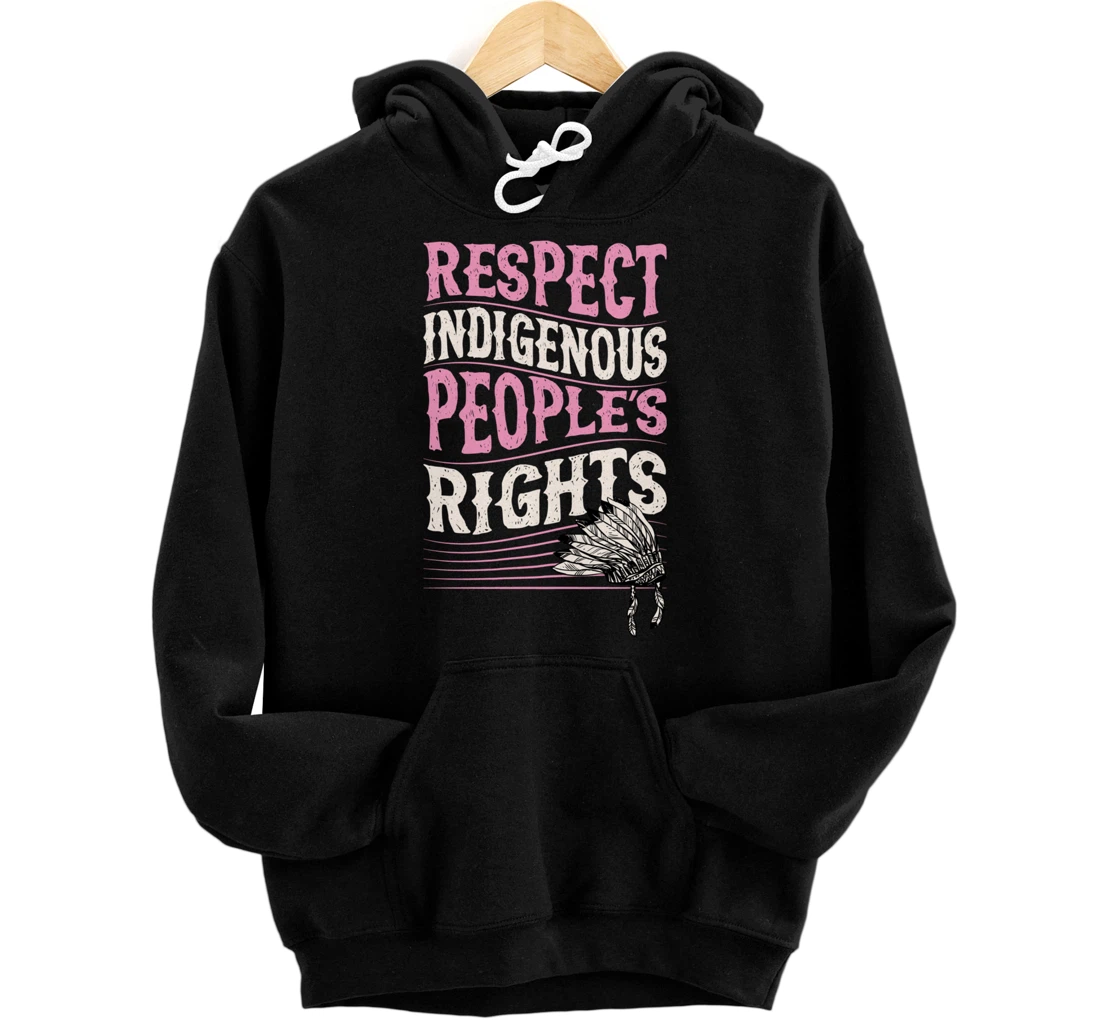 Personalized Respect Indigenous People's Rights Native American Ally Art Pullover Hoodie