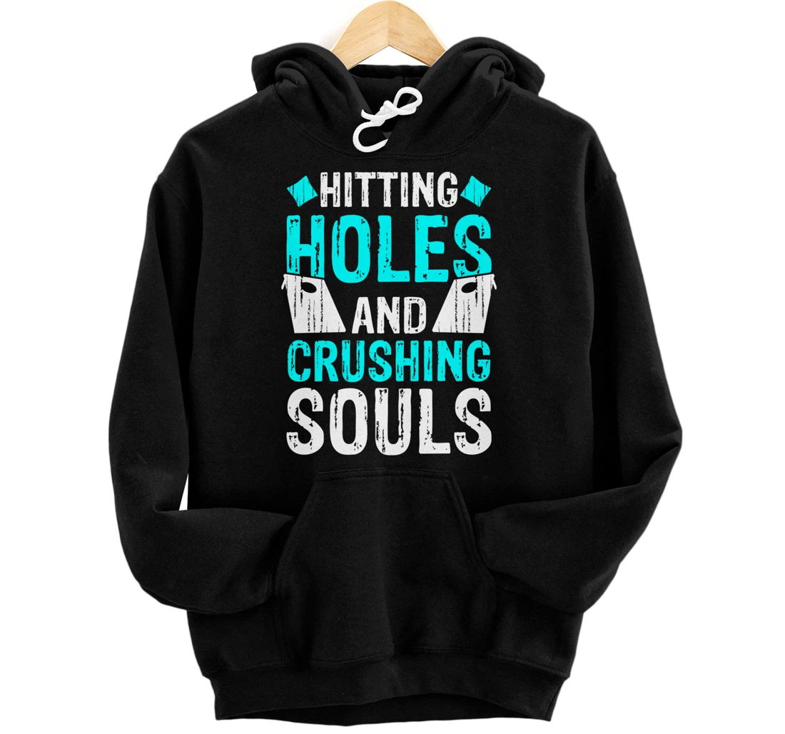 Personalized Hitting Holes And Crushing Souls Funny Cornhole Men Gift Pullover Hoodie