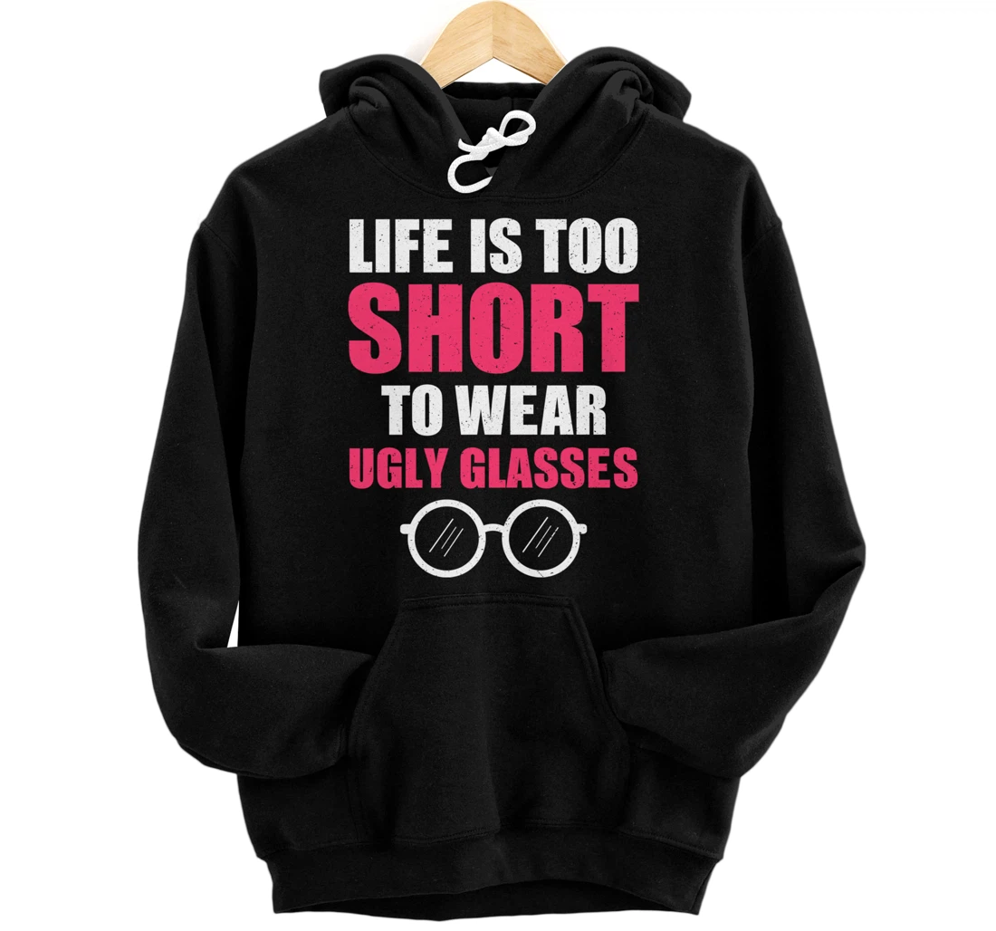 Personalized Life Is Too Short Funny Optometrist Optometry Optician Gift Pullover Hoodie