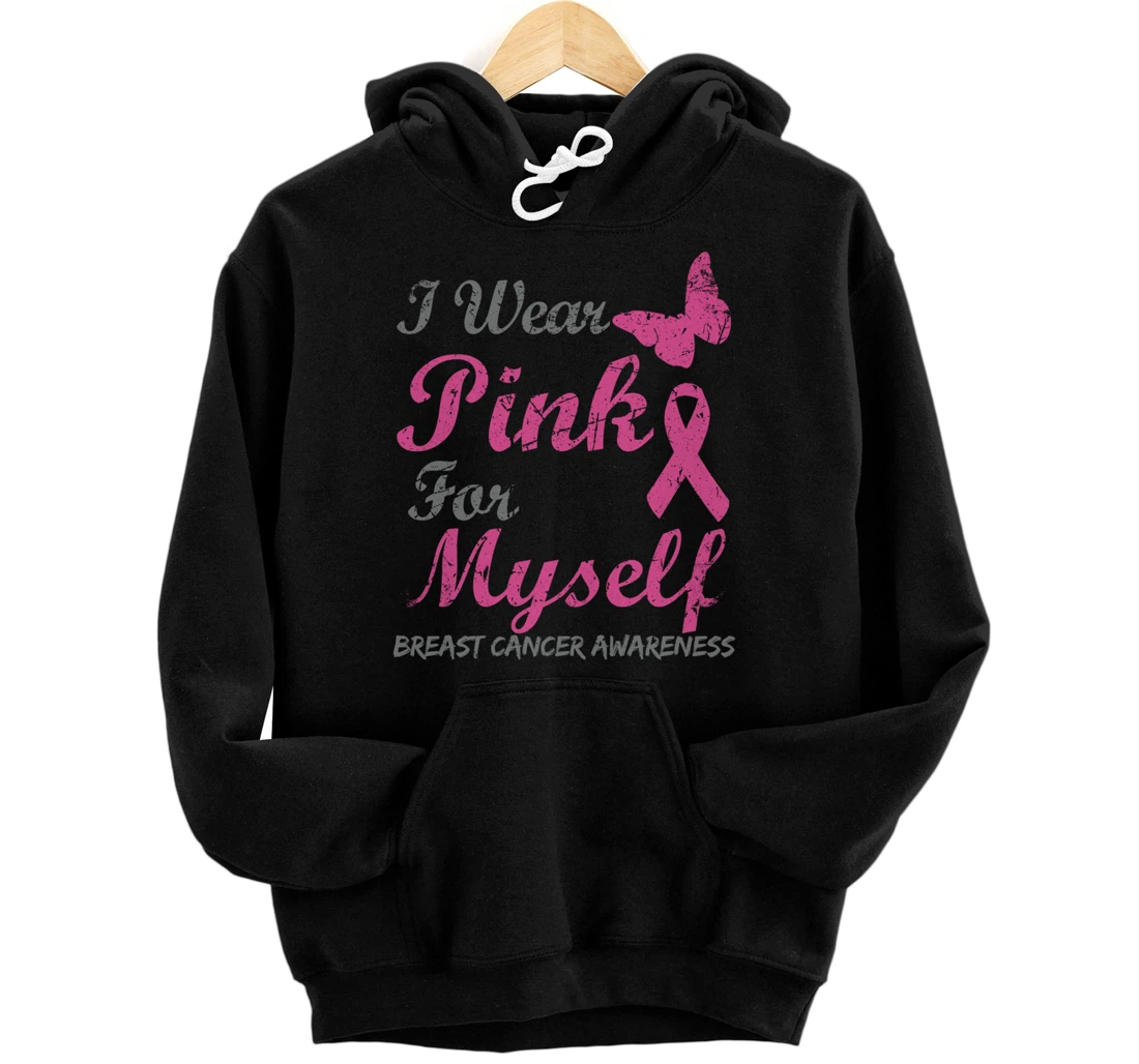 Personalized I Wear Pink For Myself Breast Cancer Awareness Ribbon Pullover Hoodie