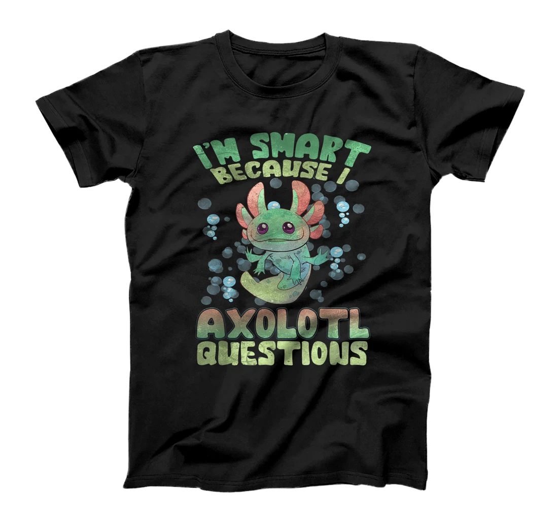 I'm Smart Because I Axolotl Questions Back to School T-Shirt, Women T-Shirt