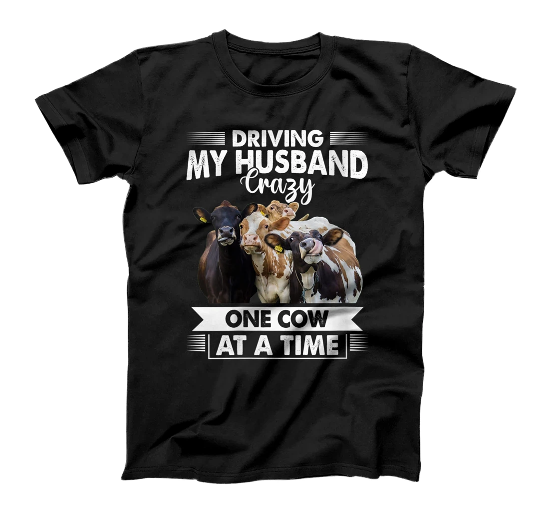 Womens Driving My Husband Crazy One Cow At A Time For Farmer T-Shirt, Women T-Shirt