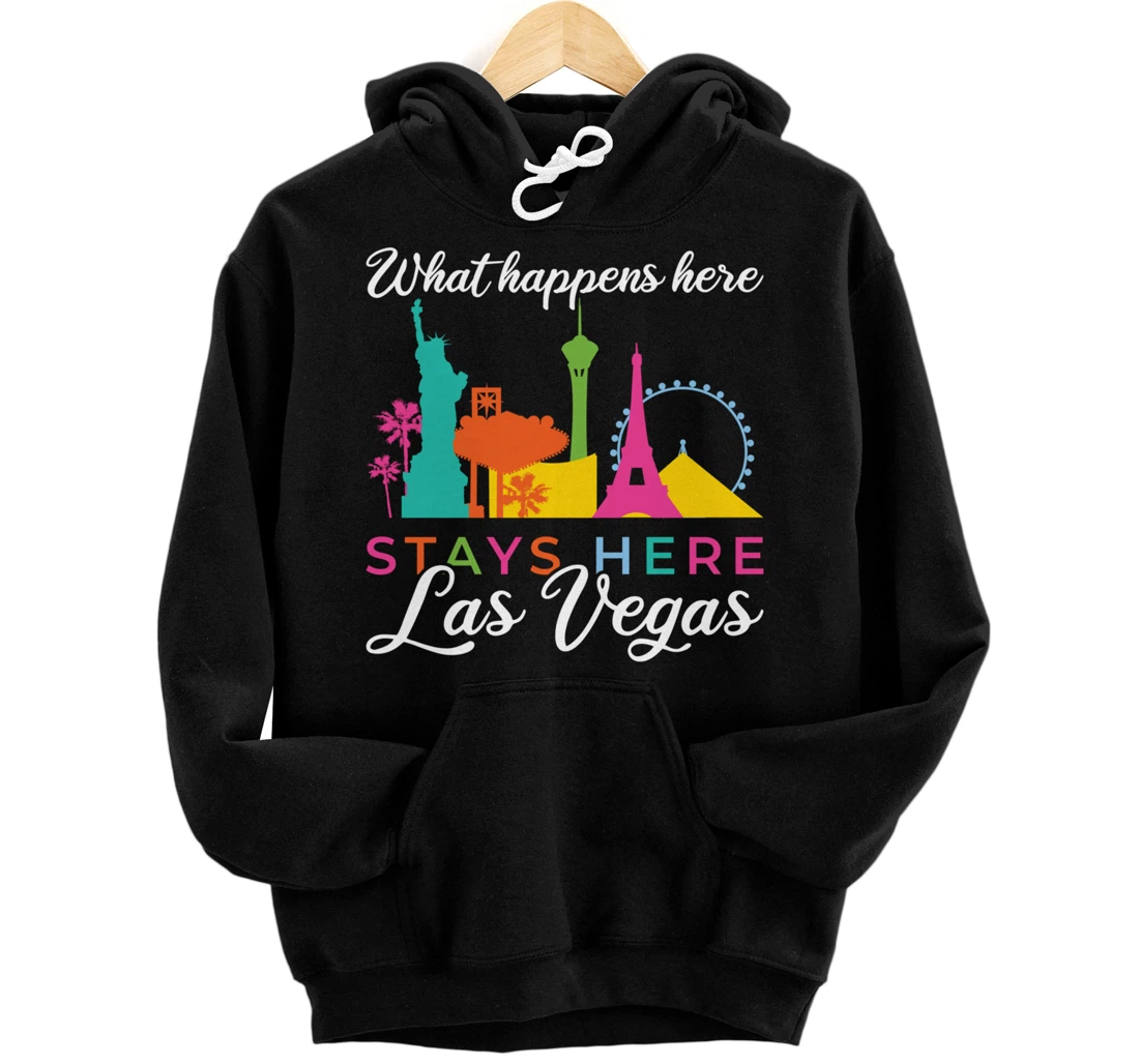 Personalized What happens here stays here Las Vegas Pullover Hoodie