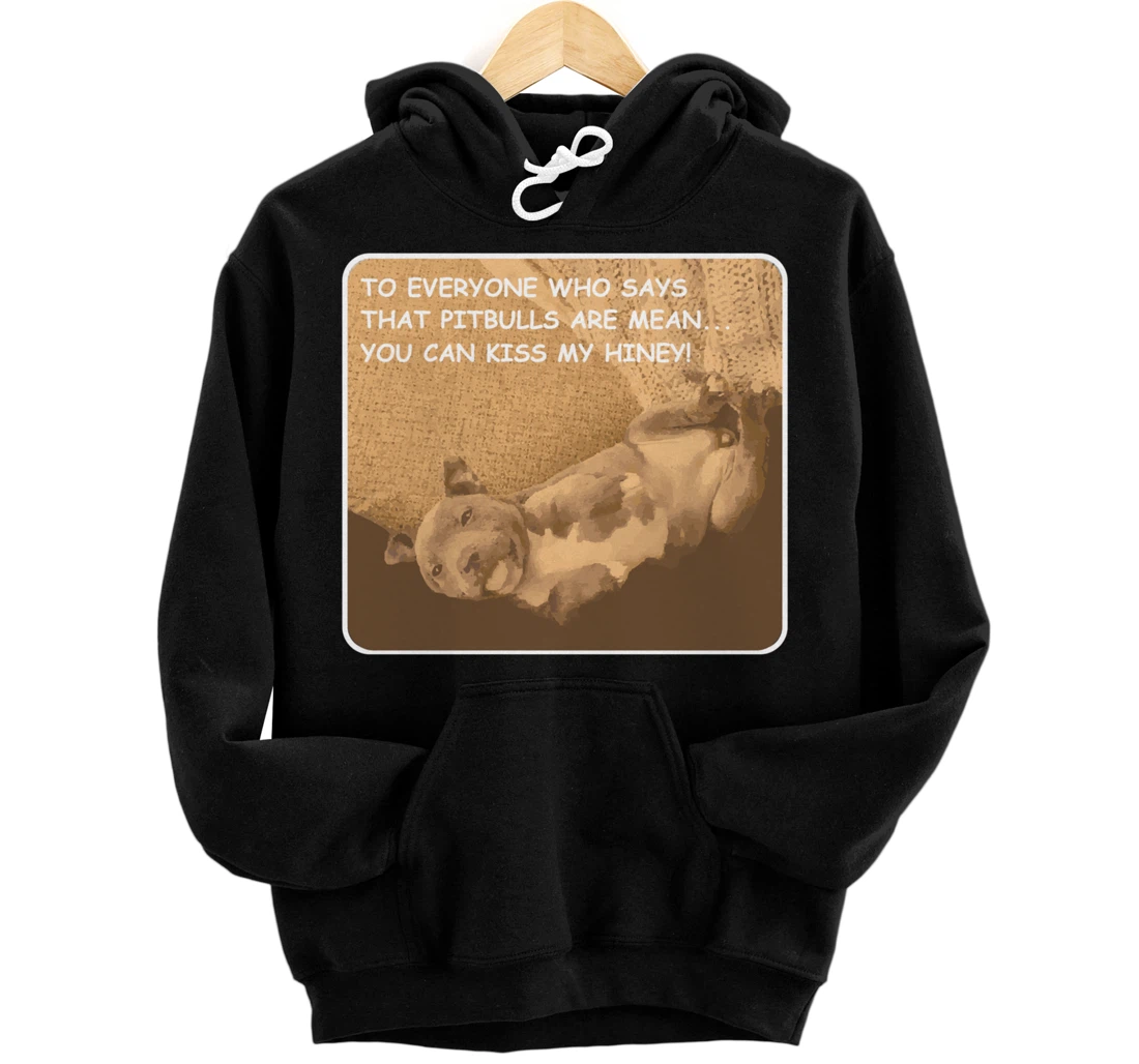 Personalized Kiss My Hiney Pitbull Owner Pullover Hoodie