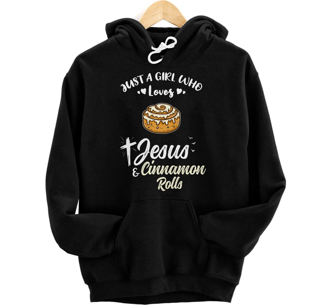 Personalized Just A Girl Who Loves Jesus And Cinnamon Rolls Pullover Hoodie