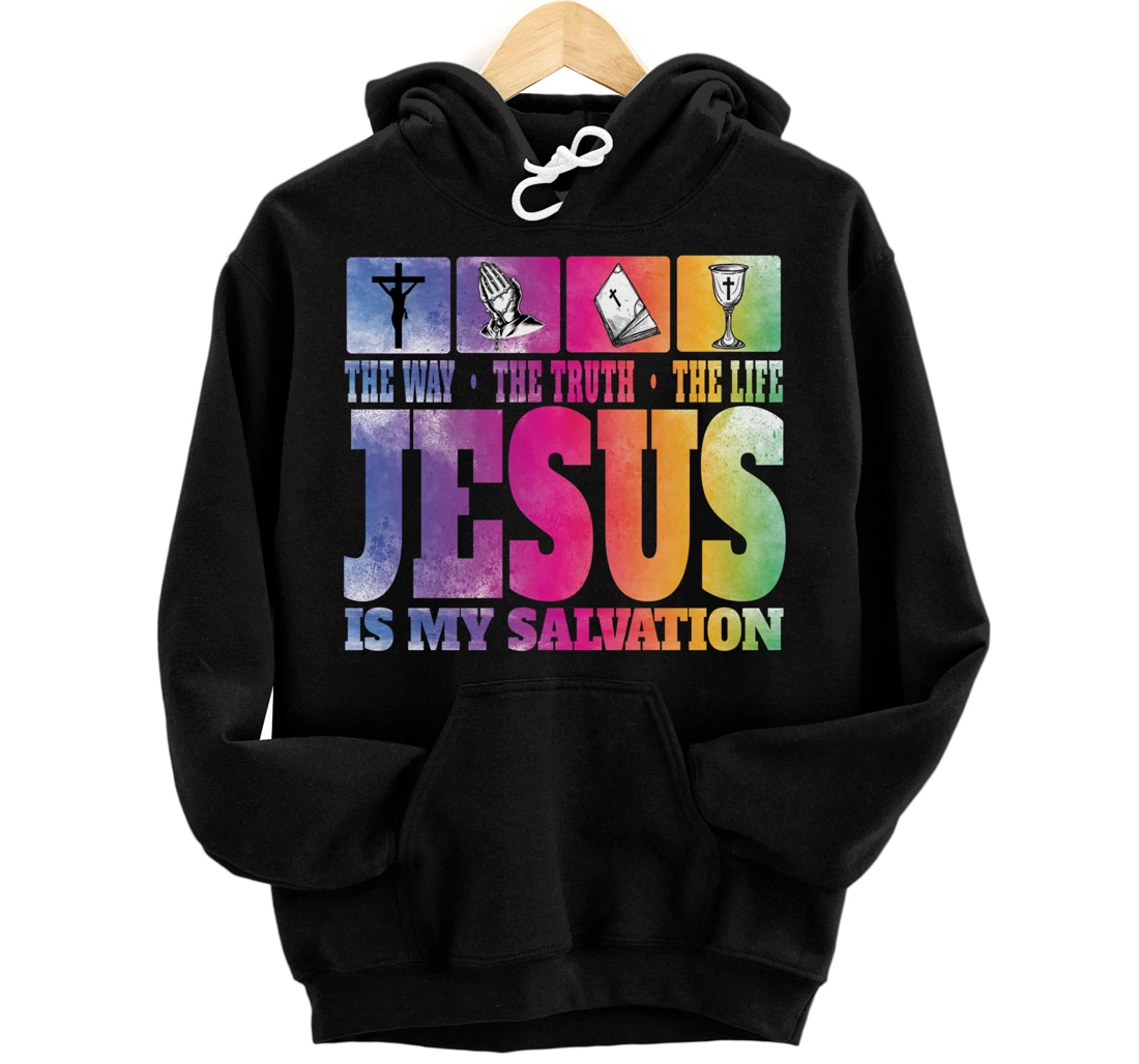 Personalized Jesus is My Salvation The Way The Truth The Life Religious Pullover Hoodie