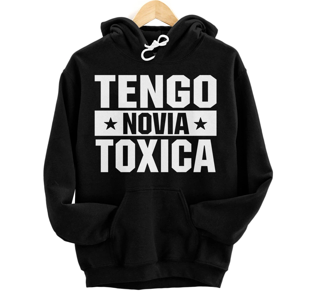 Personalized Tengo Novia Toxica Pullover Hoodie