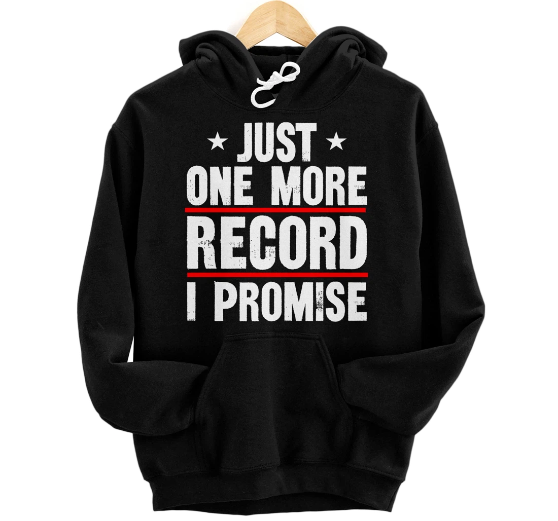 Personalized Just One More Record I Promise Pullover Hoodie