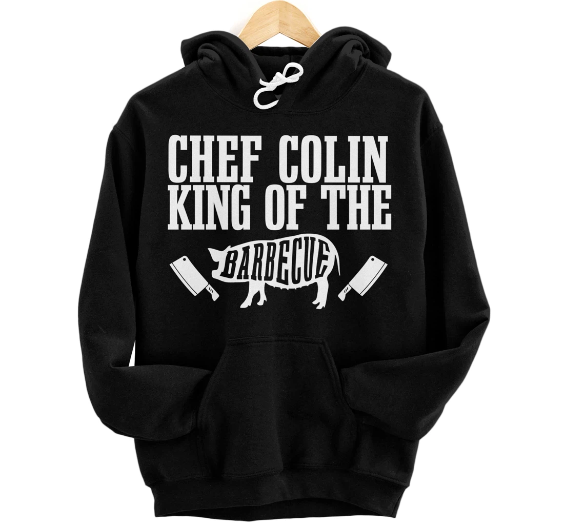 Personalized Chef Colin Is King of The Barbecue BBQ Grilling Master Pullover Hoodie