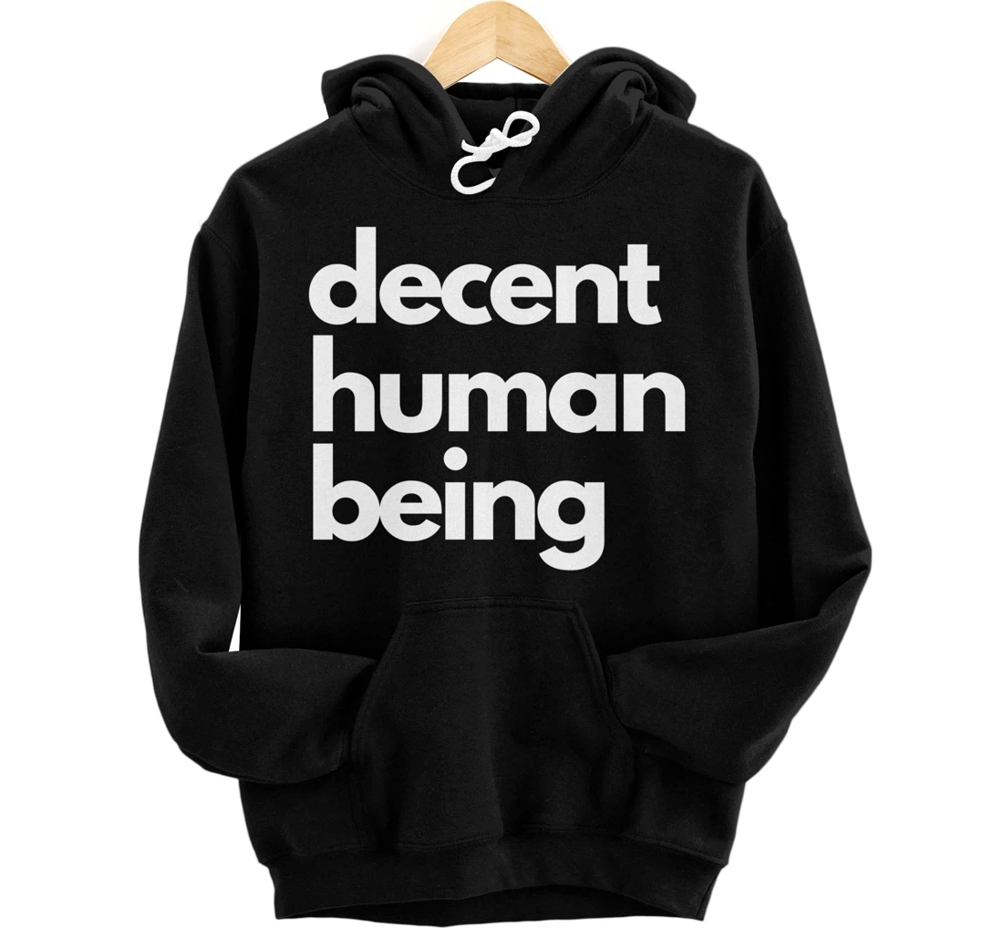 Personalized Decent Human Being Pullover Hoodie