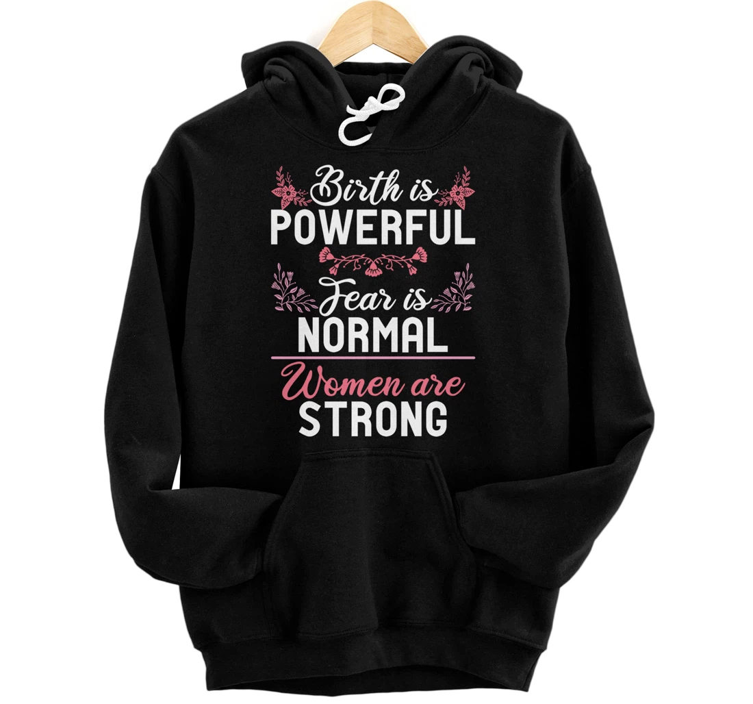 Personalized Birth Is Powerful Women Are Strong Midwife Doula Midwifery Pullover Hoodie