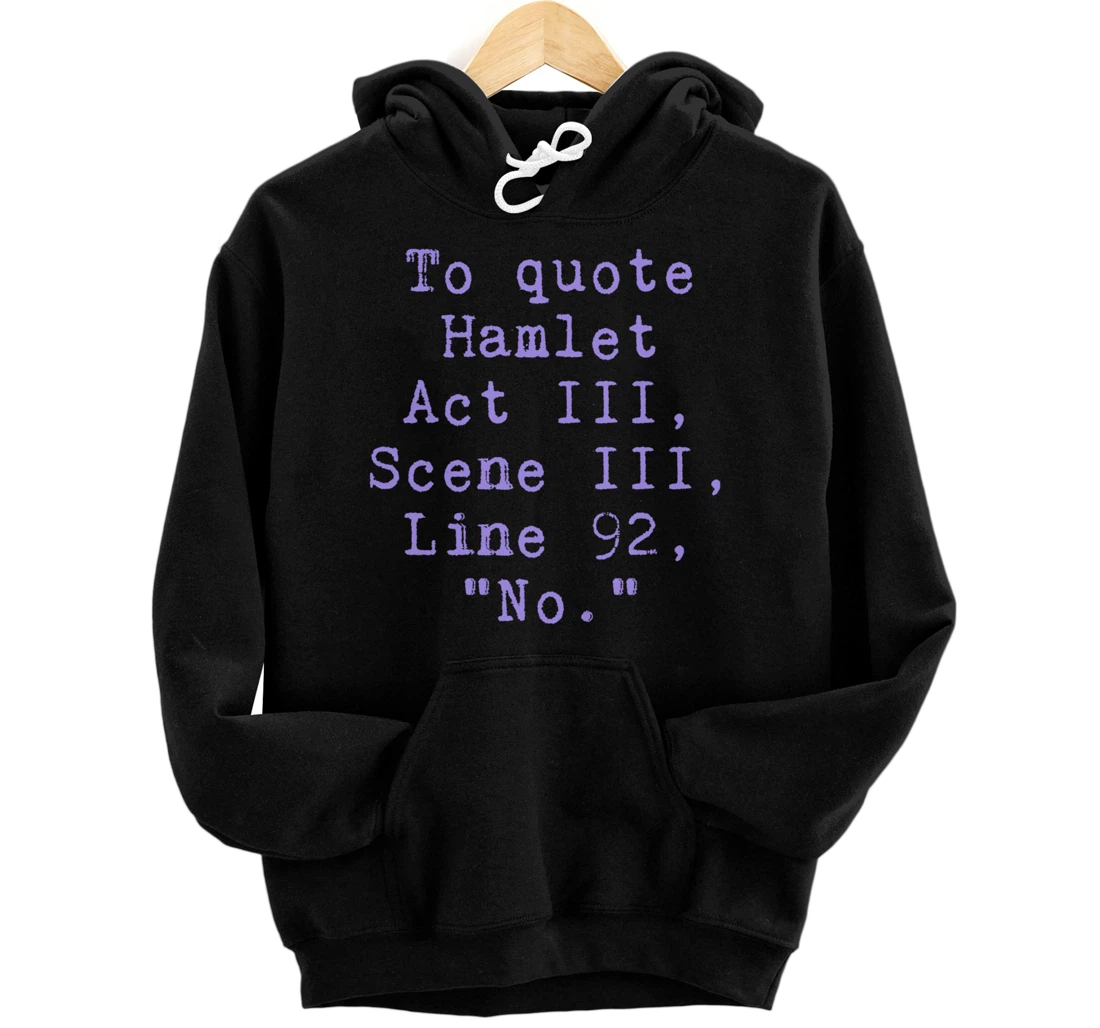 Personalized To Quote Hamlet Act III Scene III Line 92 No Funny Literary Pullover Hoodie