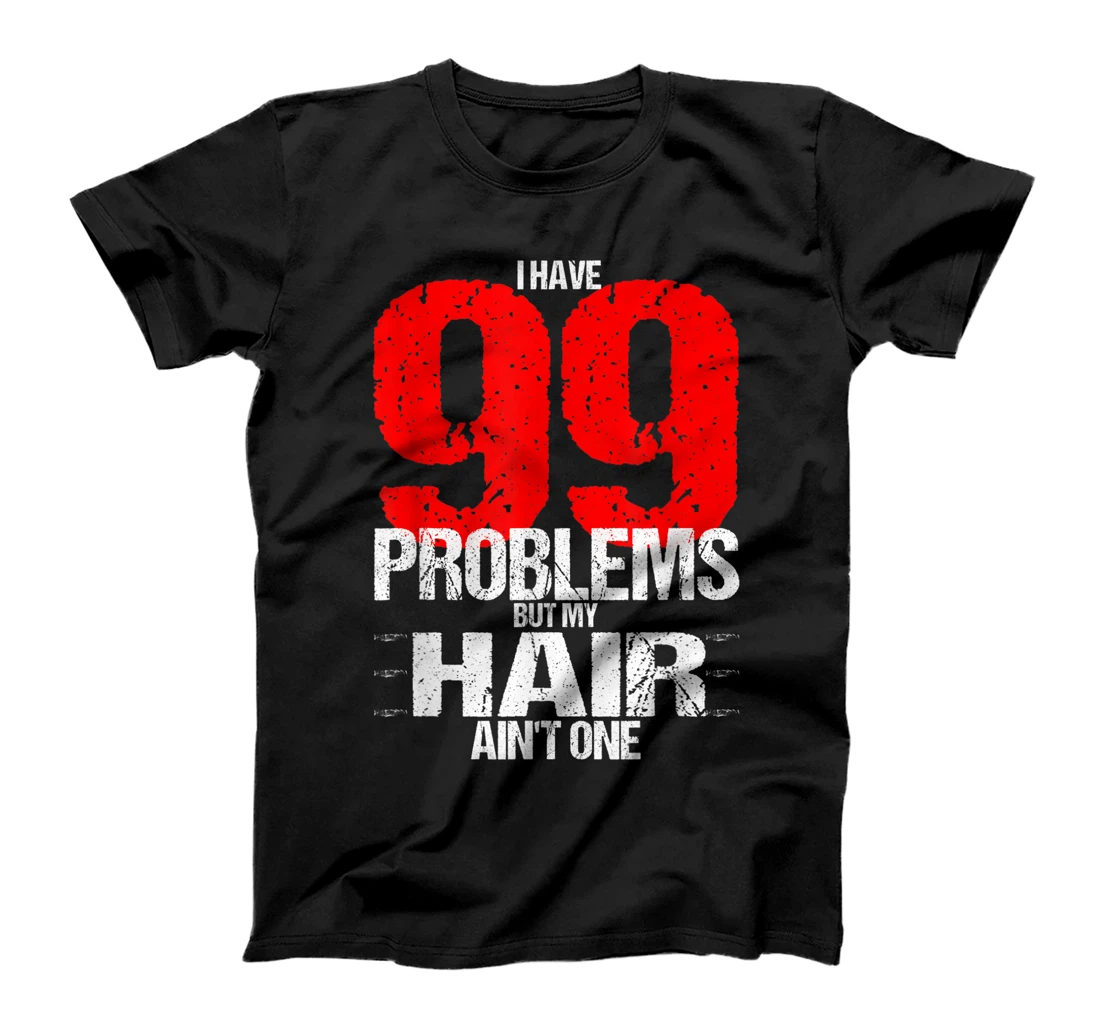 Personalized 99 Problems Bald Head Men's Bald Head T-Shirt, Women T-Shirt
