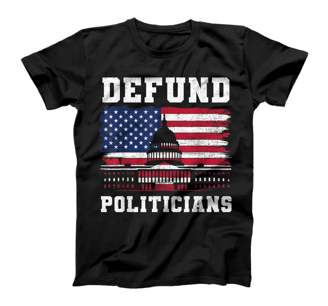 Personalized Womens Defund Politicians - Anti-Government Political USA Flag T-Shirt, Women T-Shirt