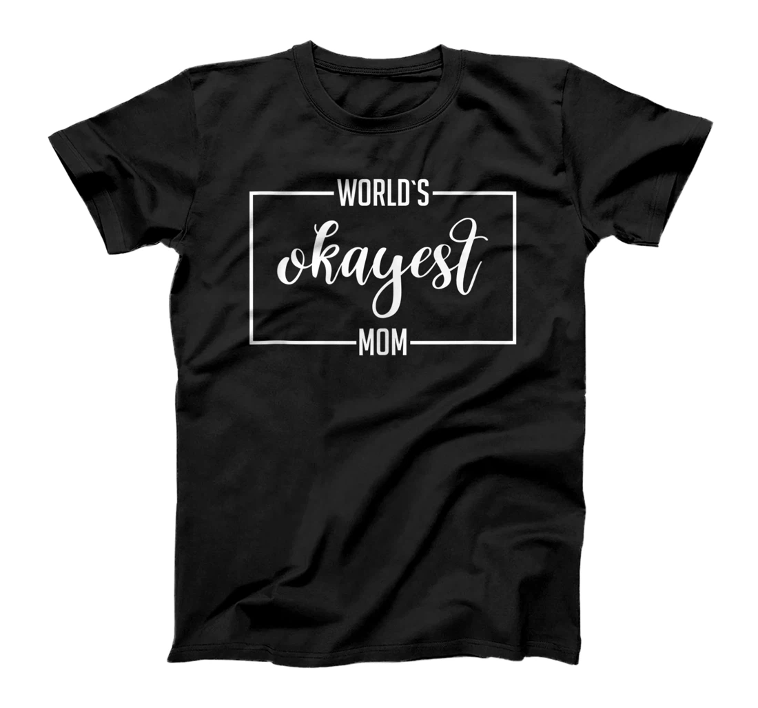 Personalized Funny World's Okayest Mom T-Shirt, Women T-Shirt Sarcastic Joke Gift T-Shirt, Women T-Shirt