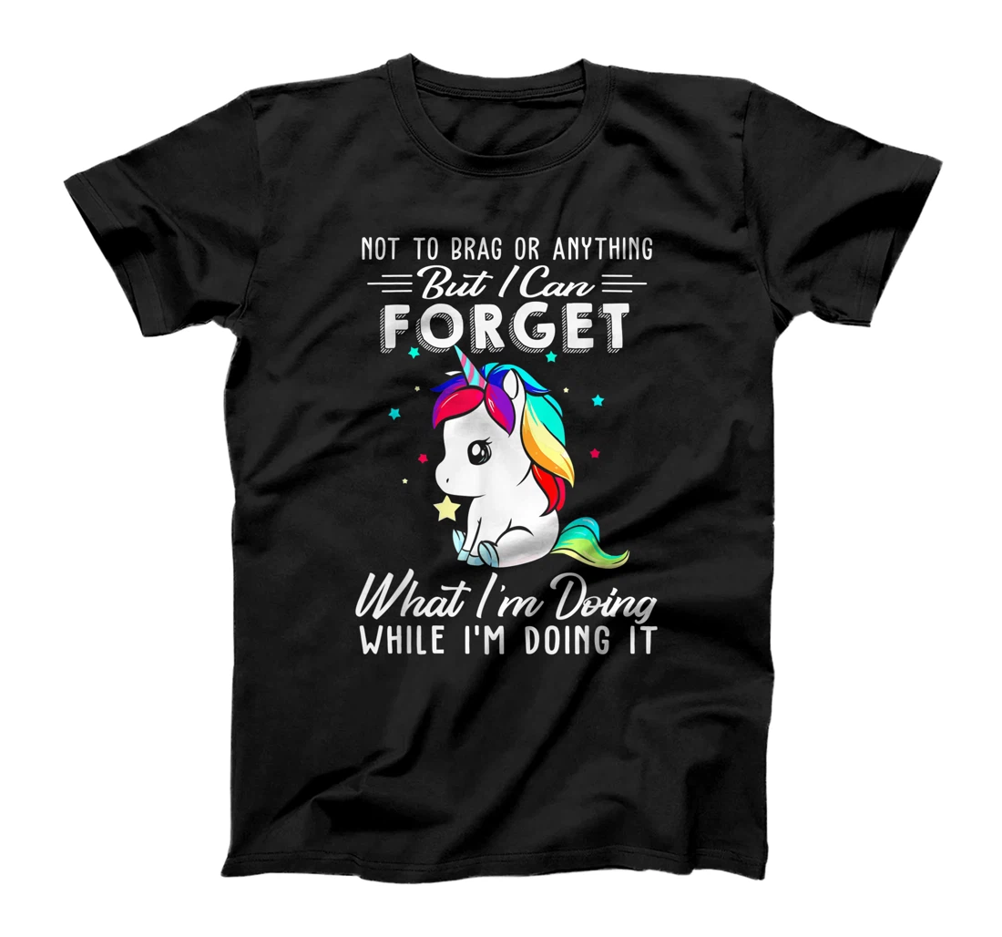 Personalized Not To Brag Or Anything But I Can Forget - Unicorn T-Shirt, Kid T-Shirt and Women T-Shirt