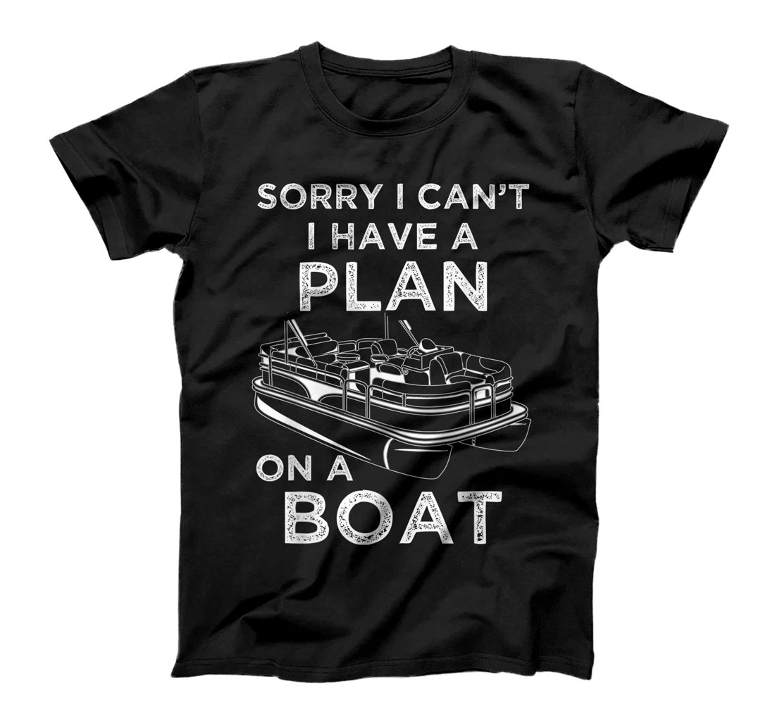 Personalized Pontoon Boat Pontoon Captain have plan on a Boat T-Shirt, Kid T-Shirt and Women T-Shirt