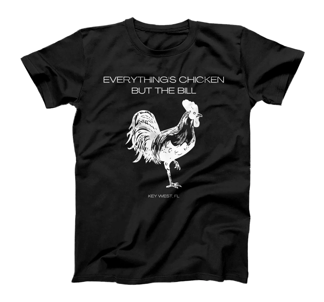Personalized Everything's Chicken but the Bill Key West T-Shirt, Women T-Shirt