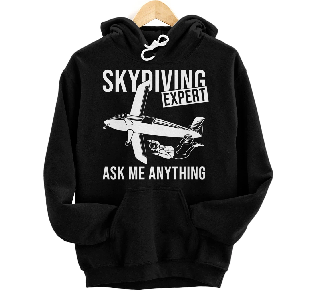 Parachutist Saying - Skydiving Expert ask me anything Pullover Hoodie