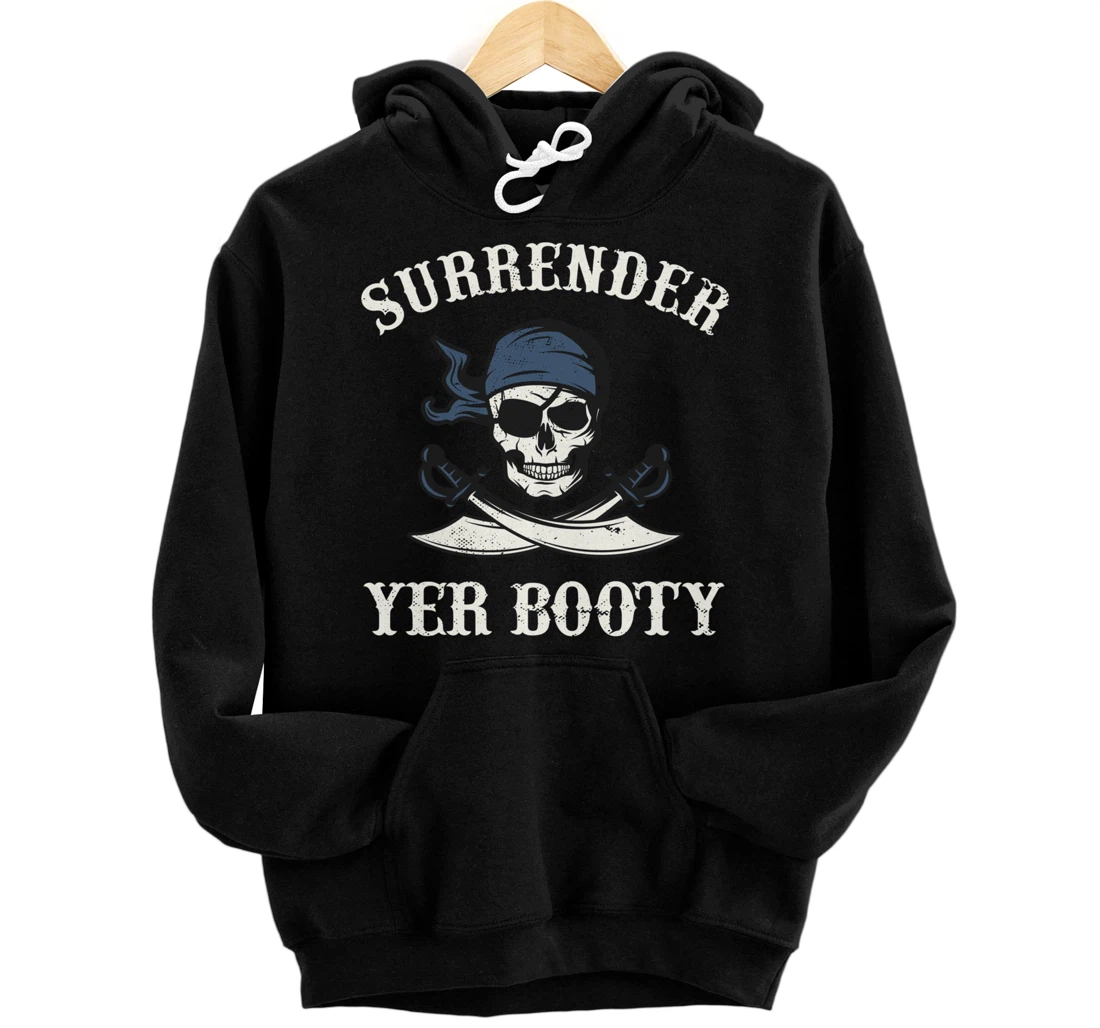 Funny Pirate SURRENDER YER BOOTY Talk Like Pirate Day Skull Pullover Hoodie