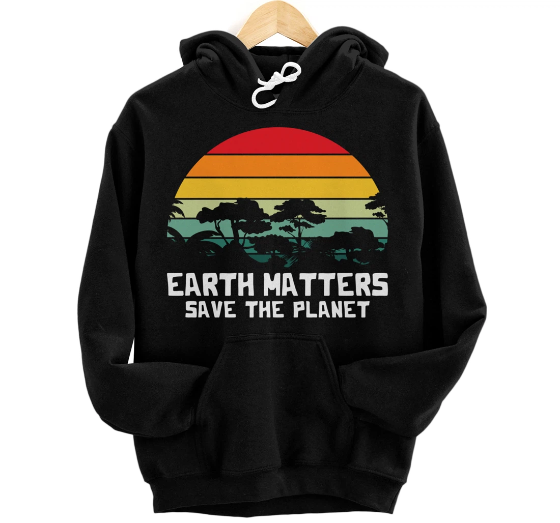 Personalized Earth Matters Save The Planet Pullover Hoodie