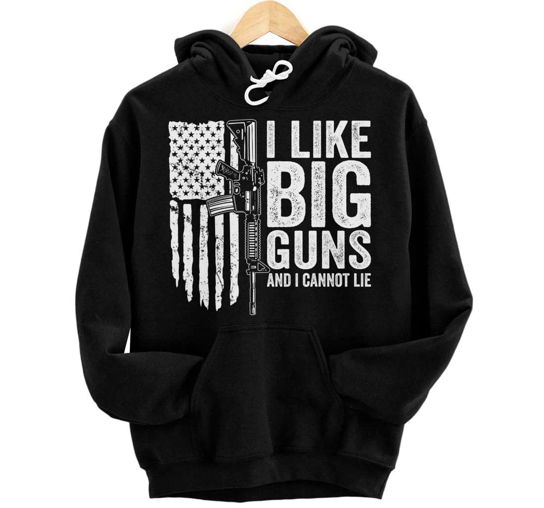 I Like Big Guns And I Cannot Lie - USA Flag Funny AR15 Gun Pullover Hoodie