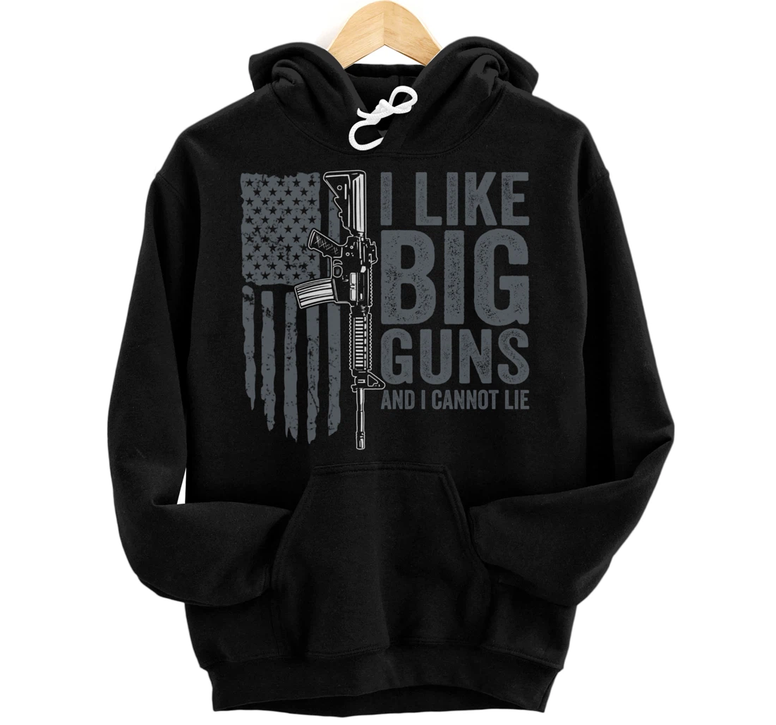 I Like Big Guns And I Cannot Lie - AR15 USA Flag Funny Gun Pullover Hoodie