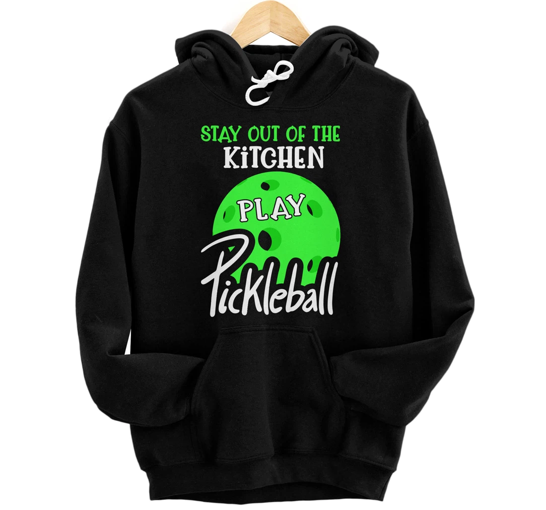 Personalized Pickleball Stay Out of The Kitchen Pullover Hoodie