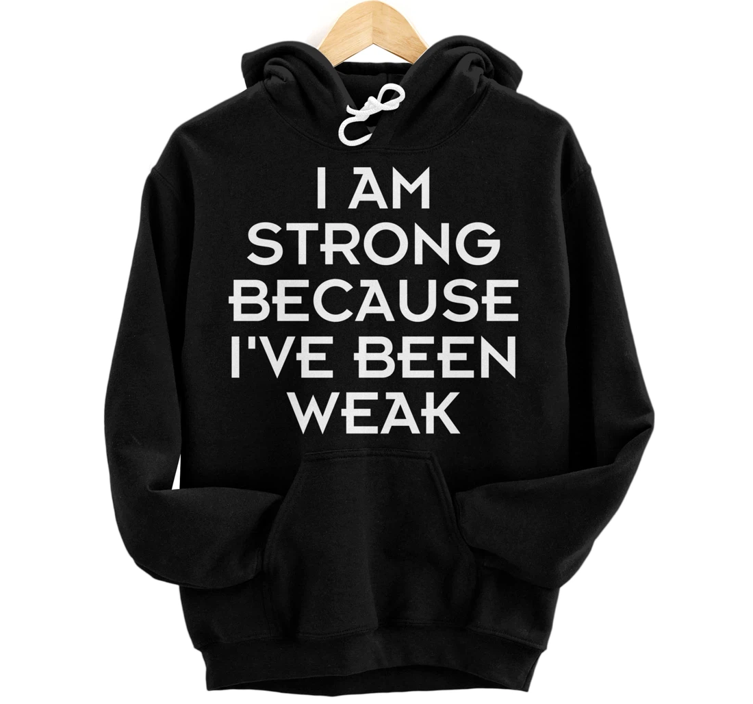 Personalized I am strong because ive been afraid motivational design Pullover Hoodie