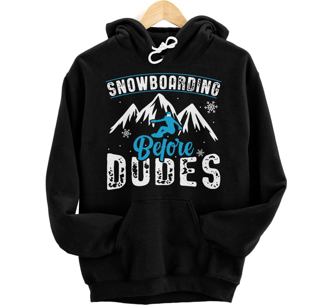 Personalized Snowboarding Before Dudes - Snowboarder Funny Snowboarding Pullover Hoodie