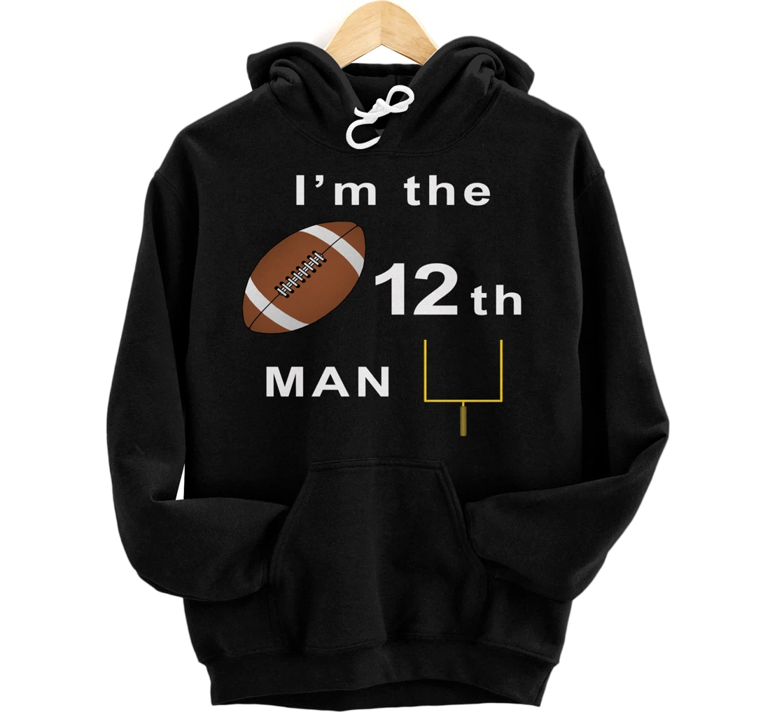 Personalized Funny Cool Biggest Fan I'm the 12th Man Football Design Pullover Hoodie