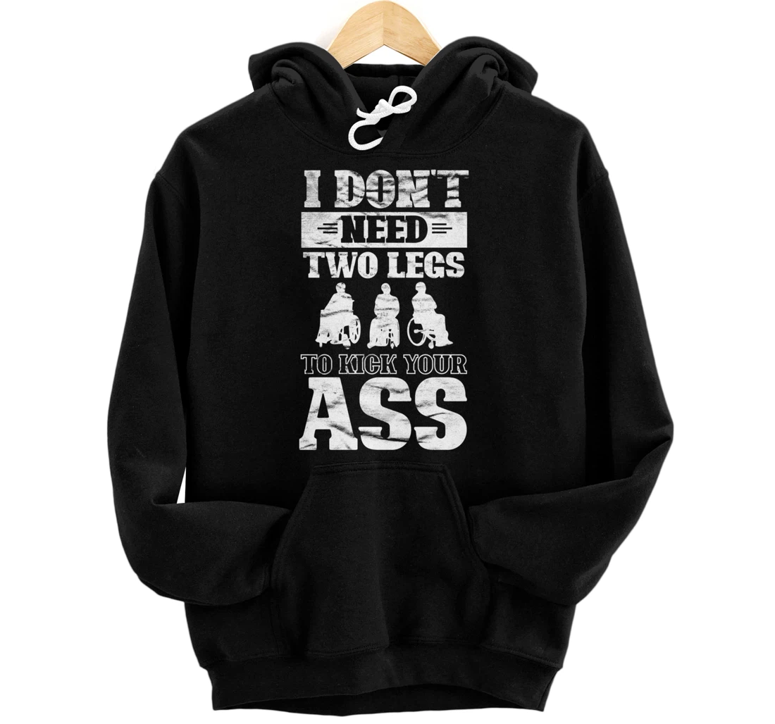 Personalized I Don't Need Two Legs To Kick Your Ass for a Handicapped Pullover Hoodie