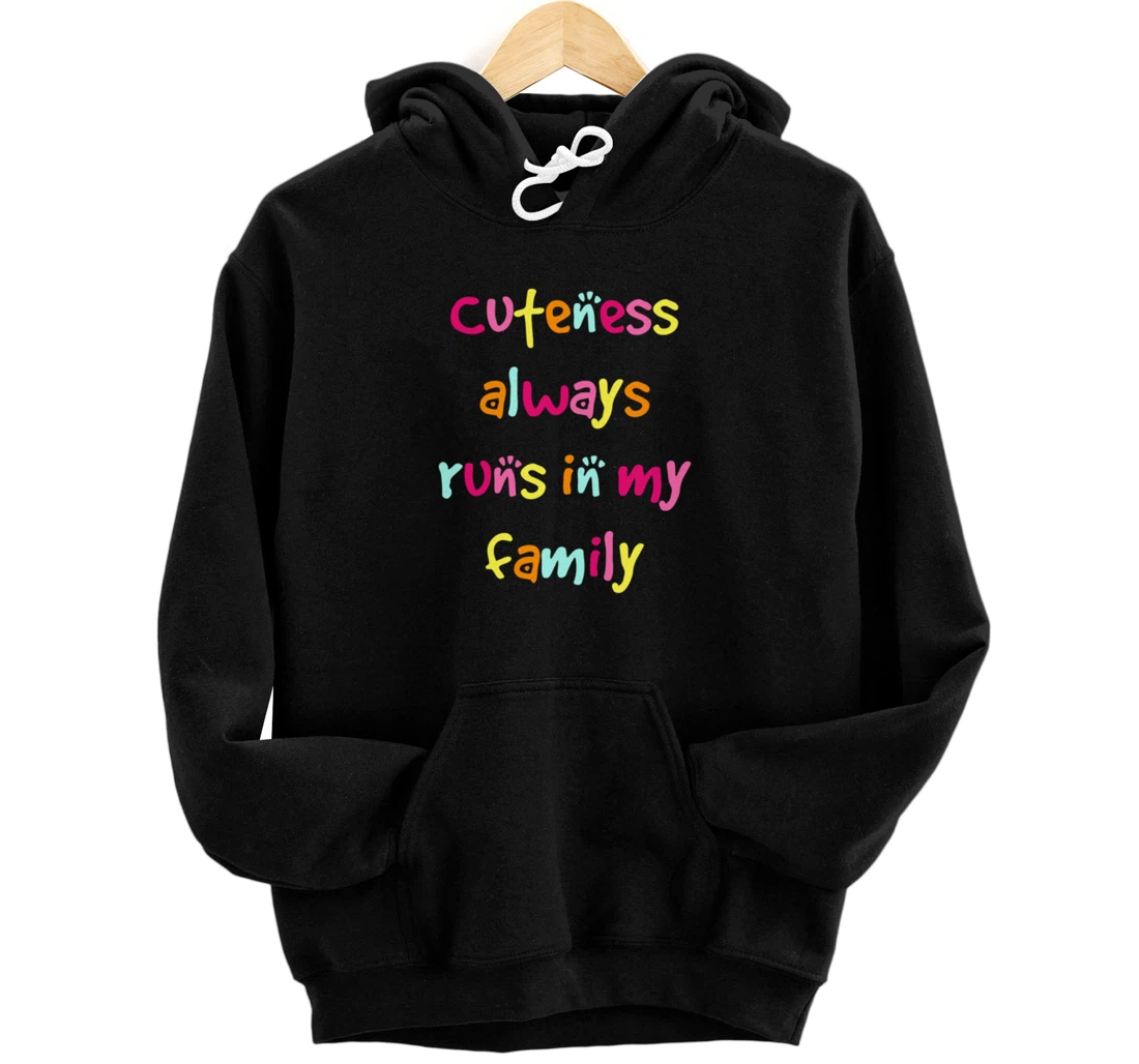 Personalized Cuteness always runs in my family funny toddler cute family Pullover Hoodie
