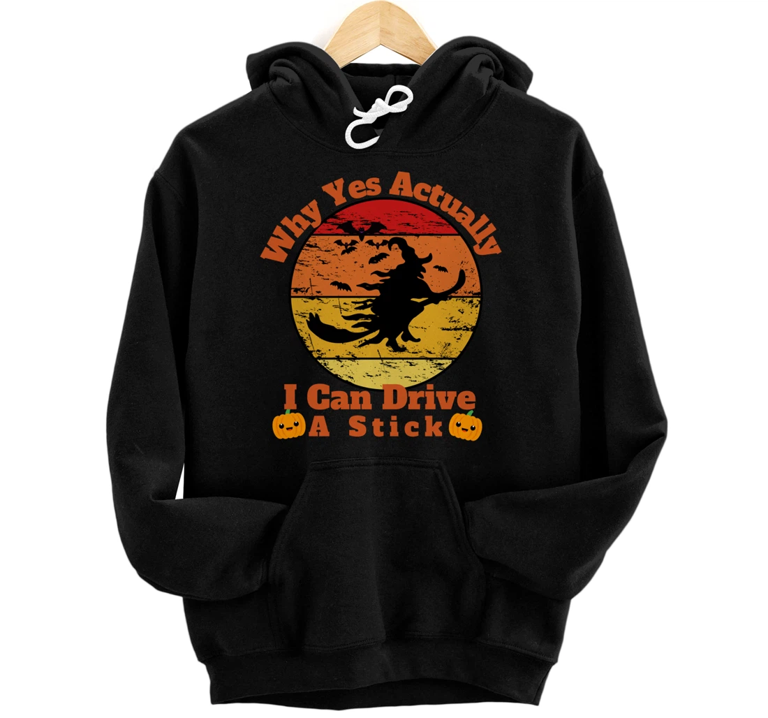 Personalized Why Yes Actually I Can Drive A Stick Funny Witch Costume Pullover Hoodie