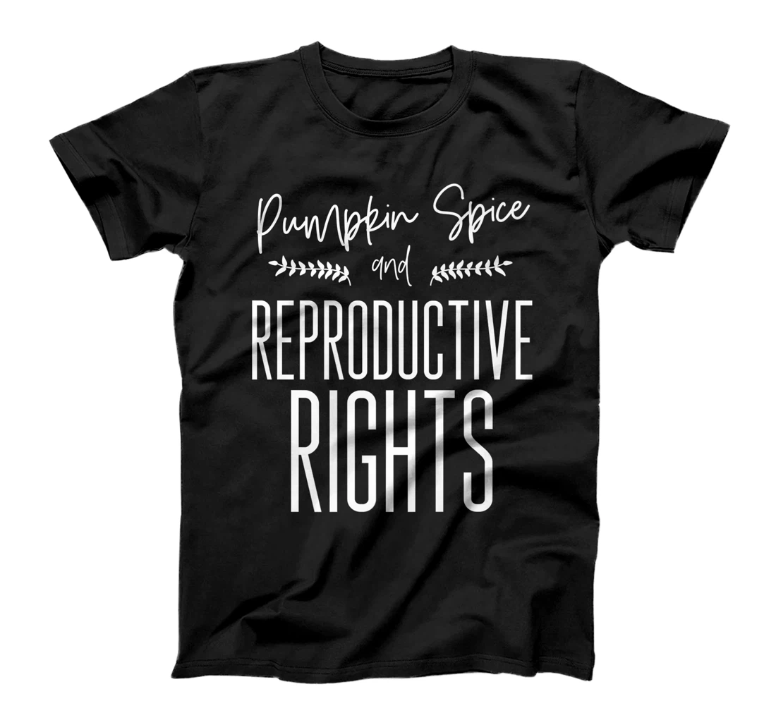 Womens Pumpkin Spice And Reproductive Rights My Choice Feminism T-Shirt, Women T-Shirt