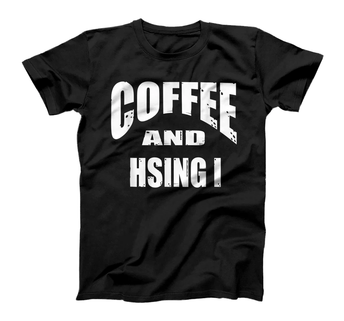 Coffee and Hsing I - Design for a Coffee & Kung Fu Lover T-Shirt, Women T-Shirt