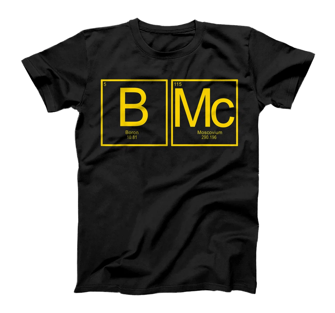 Periodic Table Chemistry with the Elements B Mc T-Shirt, Kid T-Shirt and Women T-Shirt