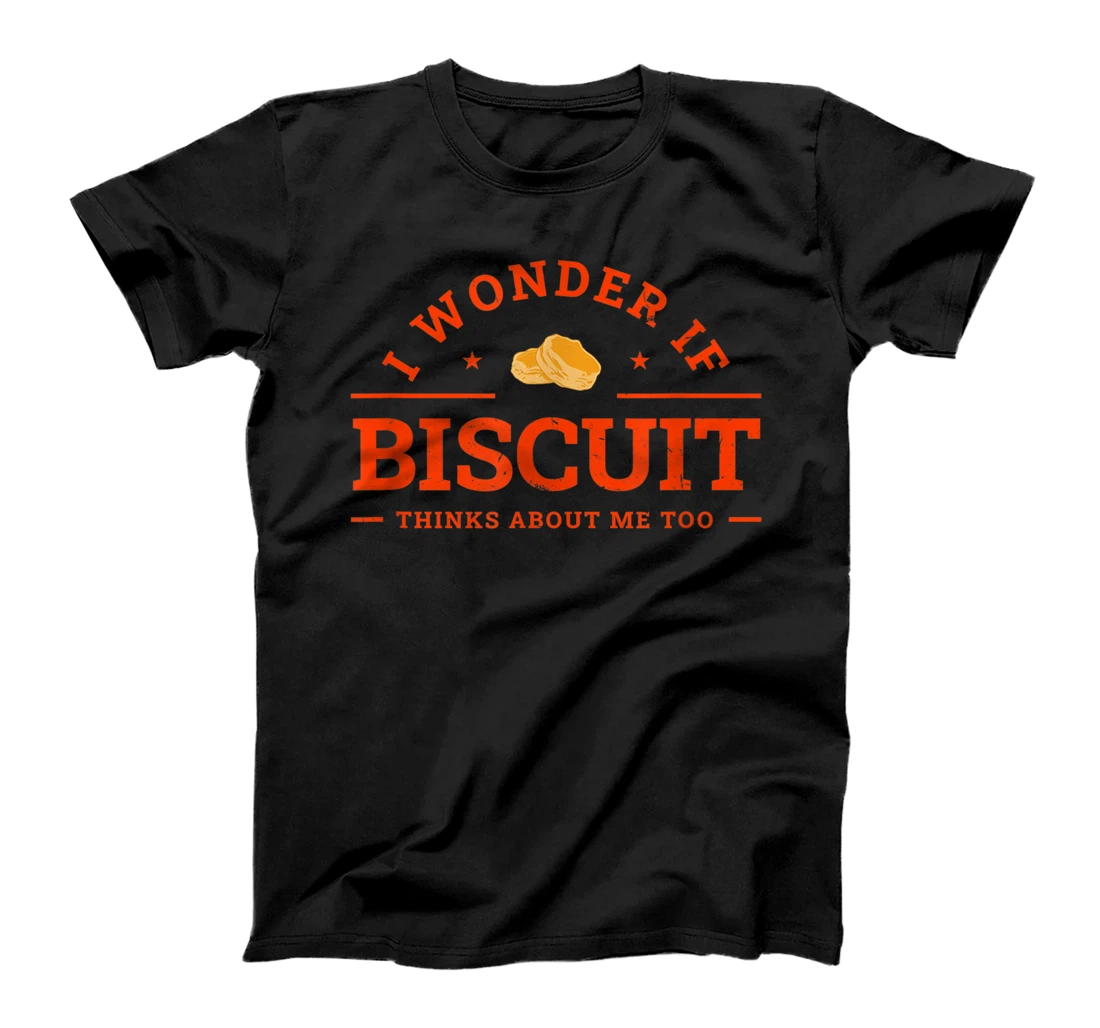 Personalized I Wonder If Biscuit Thinks About Me Too Foodie Cracker T-Shirt, Women T-Shirt