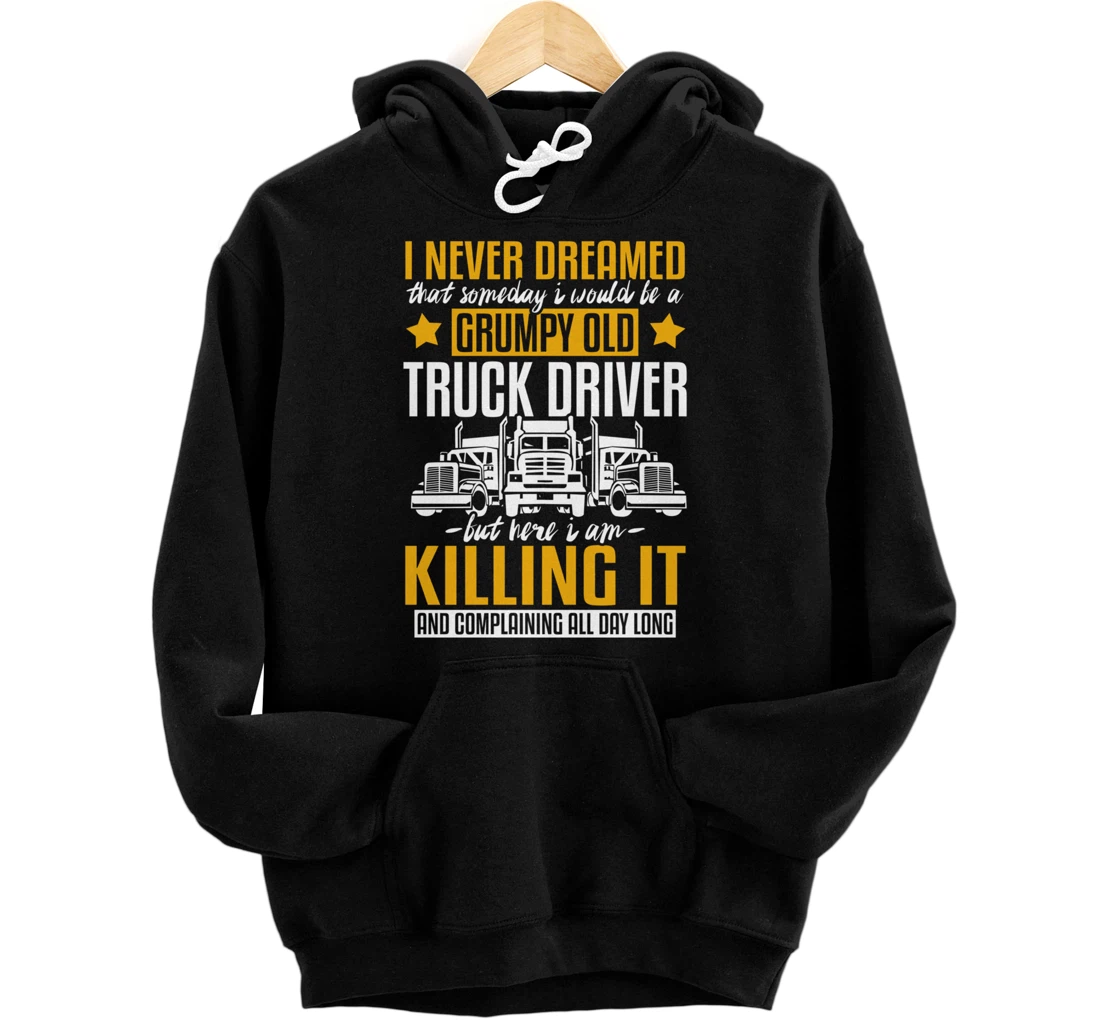 Funny I Never Dreamed That Someday Trucker Truck Driver Gift Pullover Hoodie